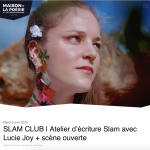 Lucie Joy atelier d'écriture slam et performance à la maison de la poésie Namur Belgique